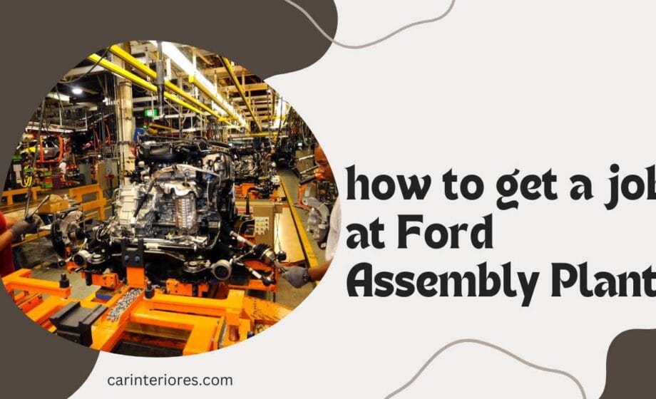 how to get a job at Ford Assembly Plant